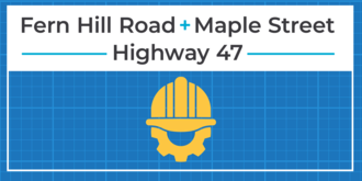 Highway 47, Fern Hill Road and Maple Street media release
