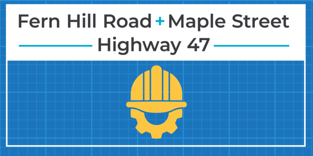 Highway 47, Fern Hill Road and Maple Street media release